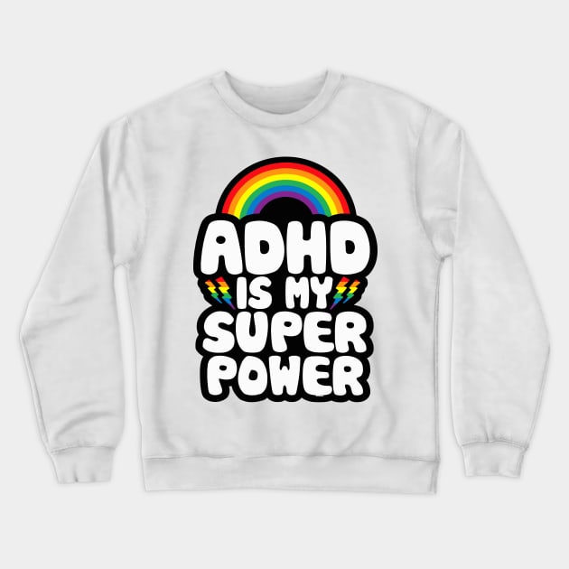 ADHD Quote for Kids Adults _ ADHD is My Superpower _ Rainbow Crewneck Sweatshirt by LEGO